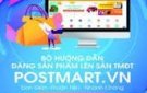 Hướng dẫn đăng tải sản phẩm lên sàn thương mại điện tử